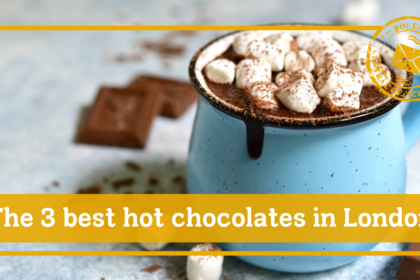 the 3 best hot chocolates in london