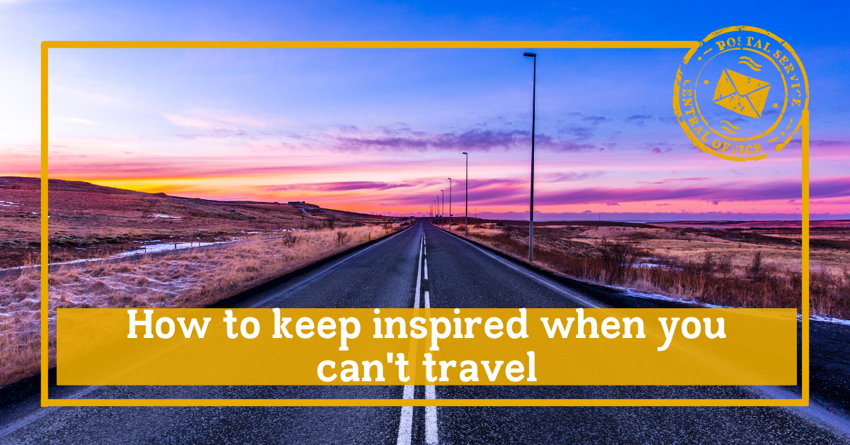 How to keep inspired when you can't travel