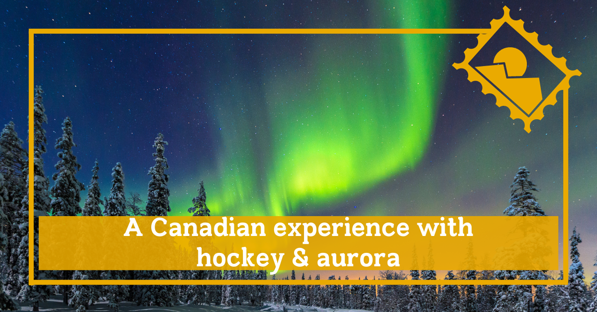 A Canadian experience with hockey and aurora