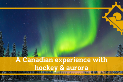 A Canadian experience with hockey and aurora