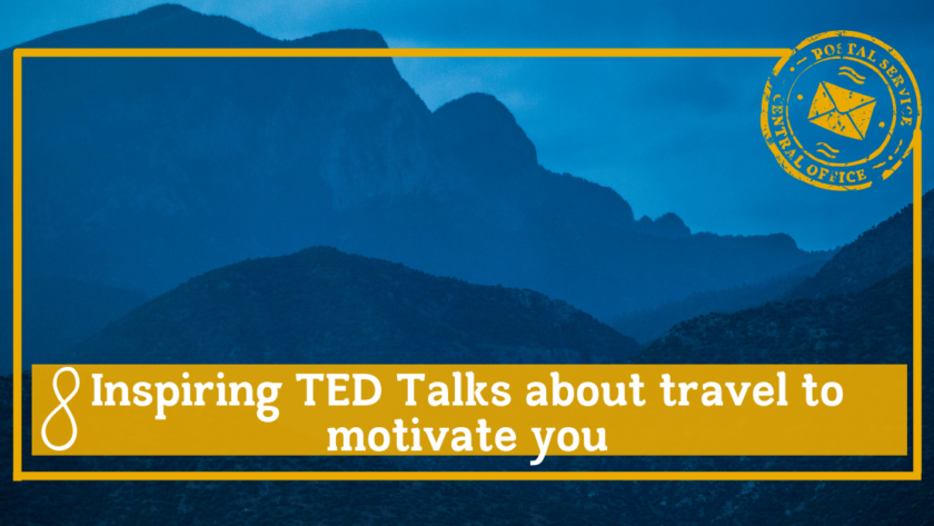 8 inspiring ted talks about travel to motivate you