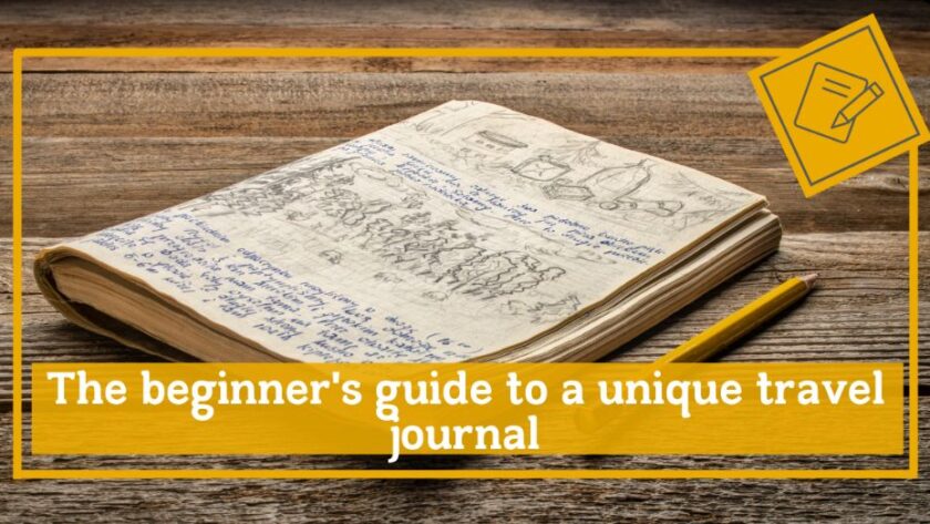 the beginners guide to a unique travel journal