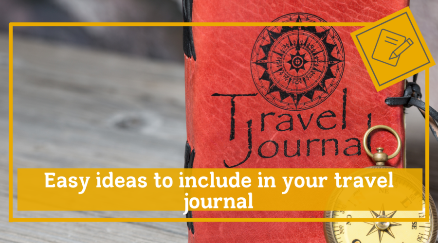 easy ideas to include in your travel journal